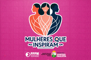 Mulheres que Inspiram celebra histórias de superação e protagonismo feminino em Várzea Paulista