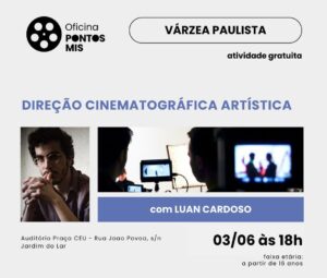 Oficina de Direção Cinematográfica Artística abre inscrições no Pontos MIS em Várzea Paulista
