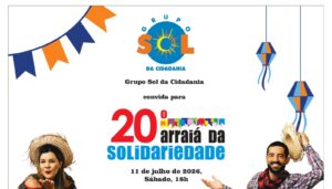 Grupo Sol da Cidadania promove o 20º Arraiá da Solidariedade